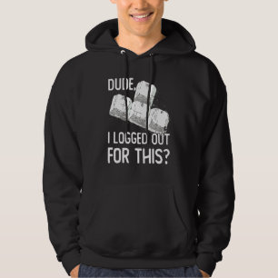 Tjoho jag loggade ut för detta gamer-videospel-spe hoodie
