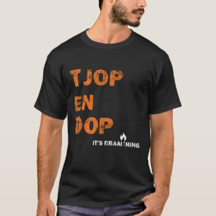 Tjop en Dop Braai Design T Shirt