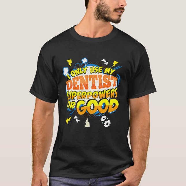 Tjuny Dentist Superpower Gag Gift Idea T Shirt (Framsida)
