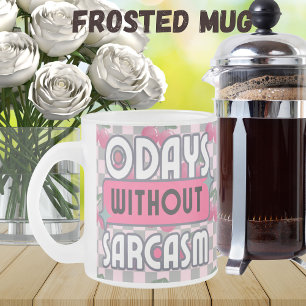 Tjuny Mamma 0 dagar utan Sarcasm Frostad Glasmugg