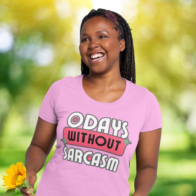 Tjuny Mamma 0 dagar utan Sarcasm T Shirt (Skapare uppladdad)