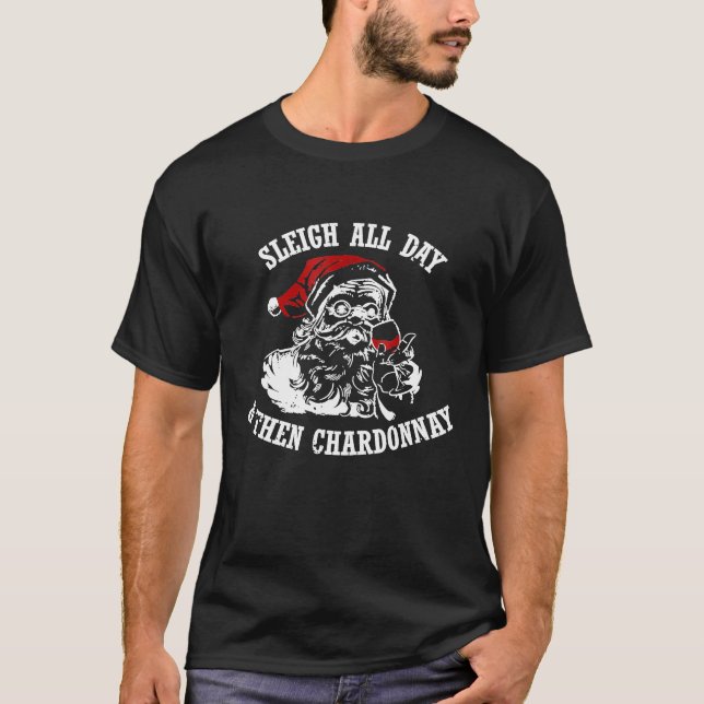 Tjuny Santa Vin Shirt Sleigh hela dagen och Chardo T (Framsida)