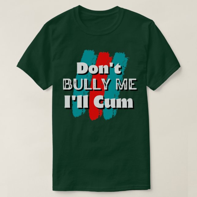 Tjurar inte mig Ill Cum2 T Shirt (Design framsida)