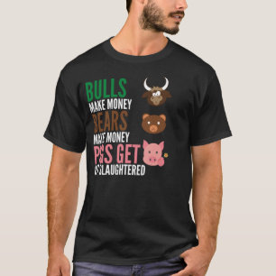 Tjurarna gör pengar till björnar, gör pengar ti t shirt