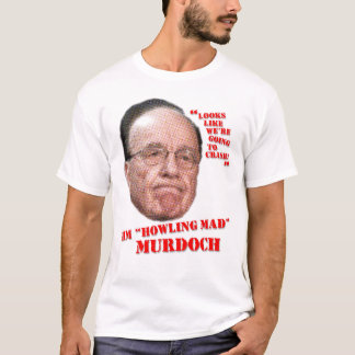 Tjuta tokiga Murdoch T Shirt