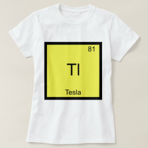 Tl - Tesla Roligt Kemiskt Elemente Symbol T-Shirt