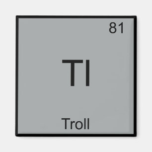 Tl - Troll nuny Inslag Memorial Chemistry Magnet