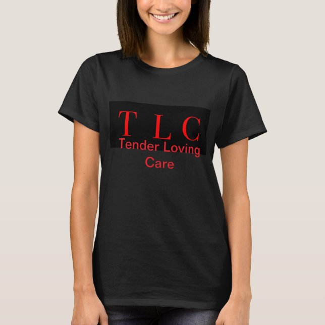 TLC Tender Loving Care T Shirt (Framsida)