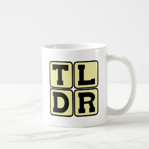 TLDR För lång; läste inte TL;DR Internetakronym Kaffemugg