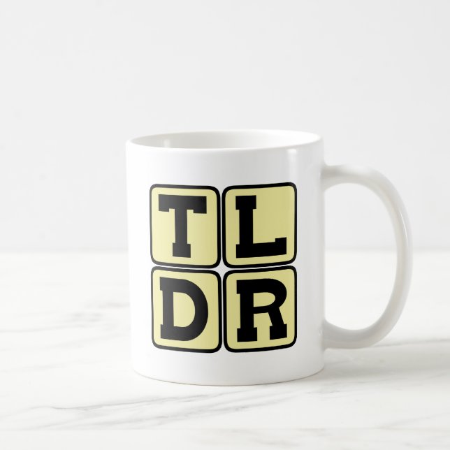TLDR För lång; läste inte TL;DR Internetakronym Kaffemugg (Höger)