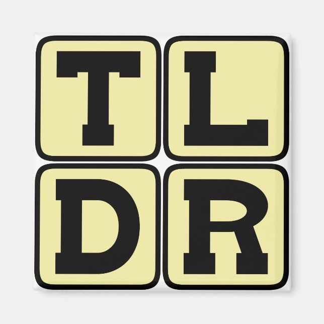 TLDR För lång, läste inte TL;DR Internetakronym Magnet (Framsidan)