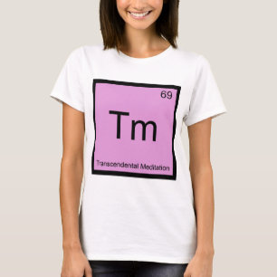 Tm - Transcendental Meditation Kemiskt Element T T-shirt
