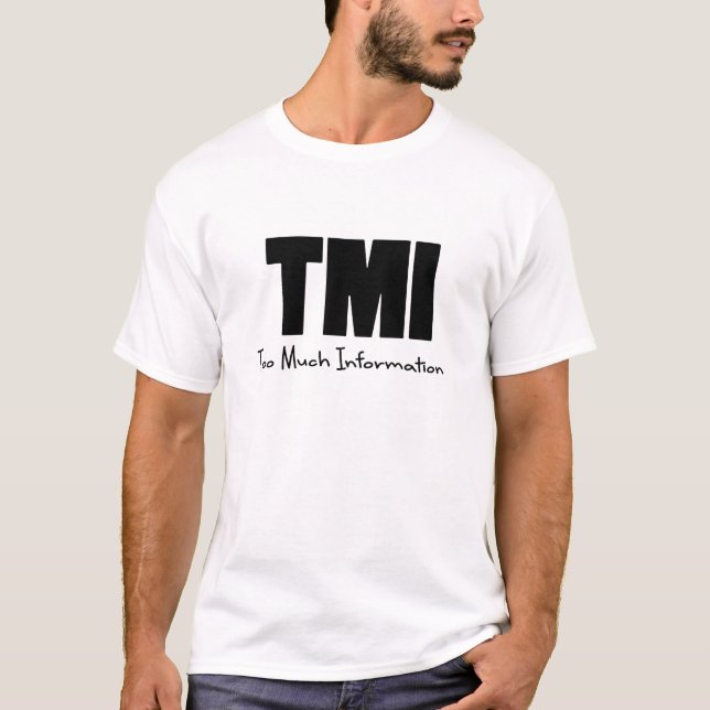 TMI för mycket information T-shirt (Framsida)