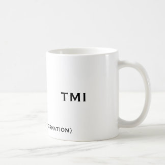 TMI (för mycket information), TMI Kaffemugg