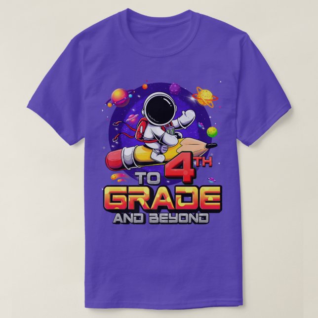 To 4th Grade And Beyond Astronaut Back To School 4 T Shirt (Design framsida)