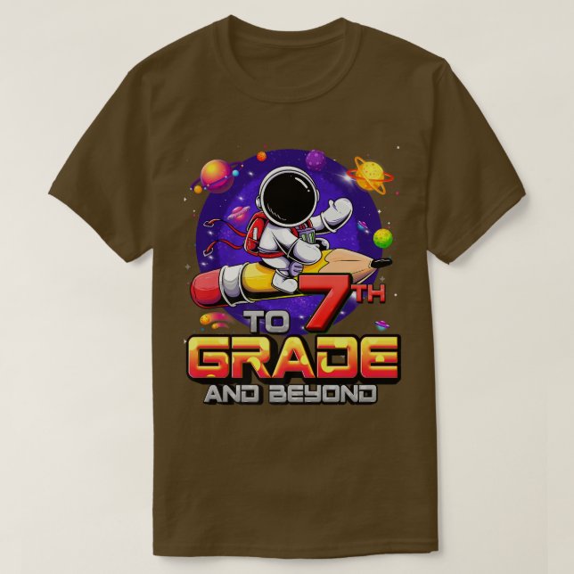 To 7th Grade And Beyond Astronaut Back To School 7 T Shirt (Design framsida)