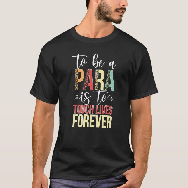 To Be A Para Paraprofessional Parapro Appreciation T Shirt (Framsida)