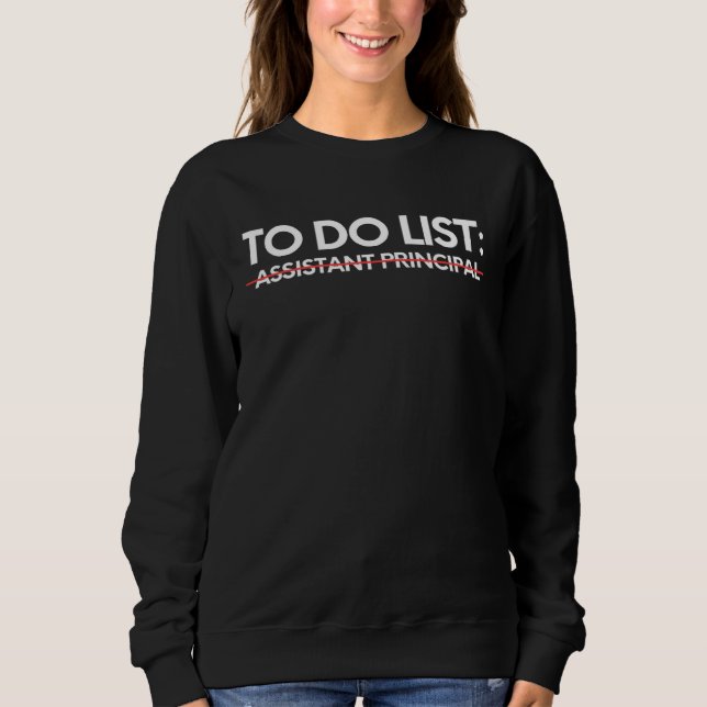 To Do List Assistant Principal Worker Retired T Shirt (Framsida)