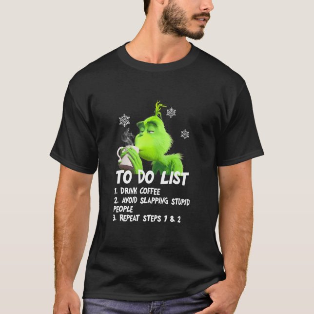 To Do List Drink Coffee Avoid Slapping Stupid Peop T Shirt (Framsida)