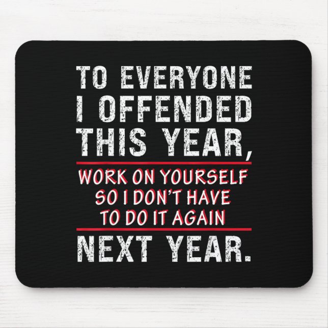 To Everyone I Offended This Year Work On Yourself  Musmatta (Framsidan)