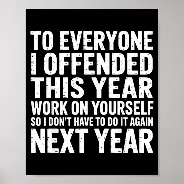 To Everyone I Offended This Year Work On Yourself  Poster (Framsidan)
