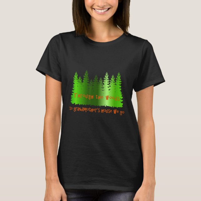 To Grandmother's House We Go Fall Family Holiday T Shirt (Framsida)