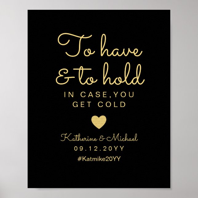 To have and to hold in case you get cold Sign Poster (Framsidan)