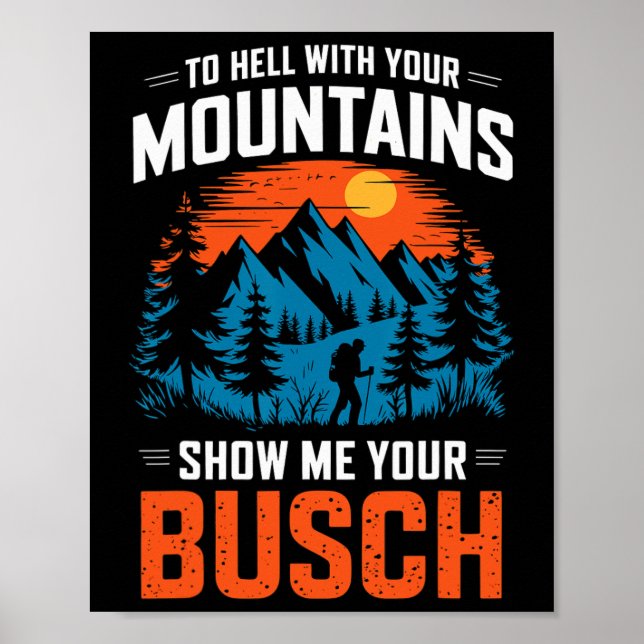 To Hell With Your Mountains Show Me Your Busch Hik Poster (Framsidan)