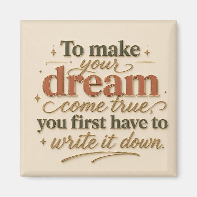 To Make Your Dream Come True Magnet (Framsidan)