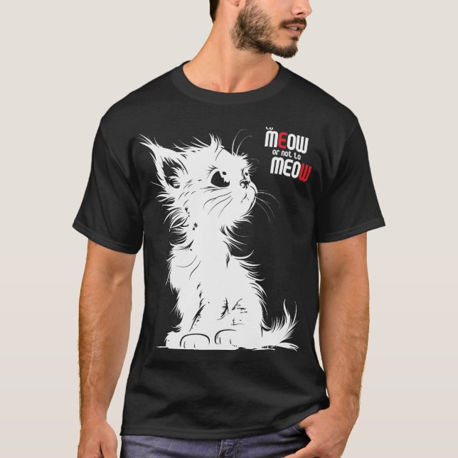 To Meow Or Not To Meow T Shirt (Framsida)