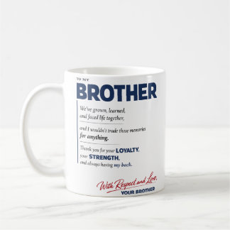 To My Brother: Loyalty, Strength & Love Quote Kaffemugg
