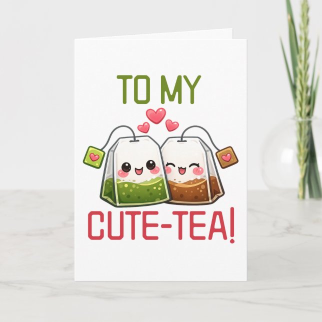 To My Cute Tea Valentine Pun Humor Helgkort (Framsida)