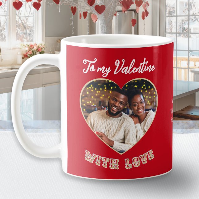 To My Valentine With Love Custom Heart Photo Red Kaffemugg (A coffee mug for Valentine's Day with custom photo in a heart shaped 'frame')
