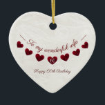 To my wonderful wife 60th birthday romantic julgransprydnad keramik<br><div class="desc">Wife 60th birthday heart ornament
A romantic gift for a husband to give his wife on her 60th birthday.
The decoration can also be changed to a different birthday if desired.
A matching card is also available in this romantic heart bunting design.</div>