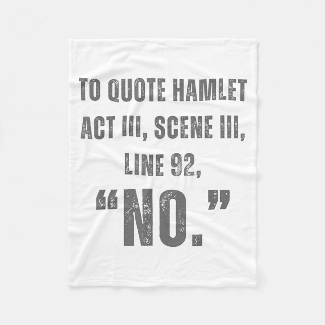 To Quote Hamlet No - Funny Sarcastic Quote  Fleecefilt (Framsidan)