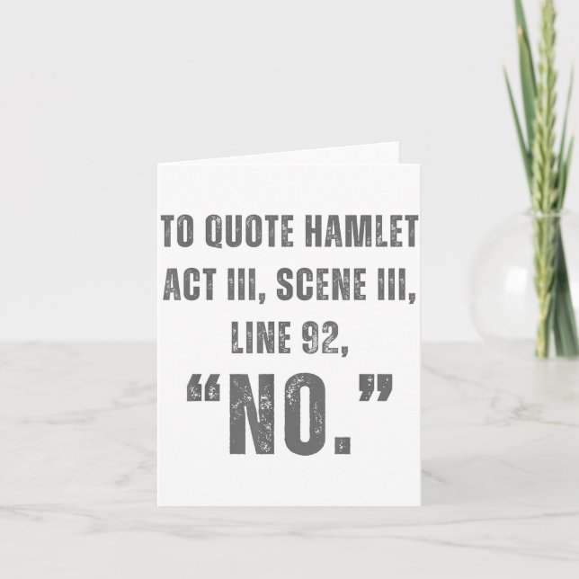 To Quote Hamlet No - Funny Sarcastic Quote  Kort (Framsida)