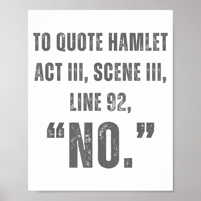 To Quote Hamlet No - Funny Sarcastic Quote  Poster (Framsidan)