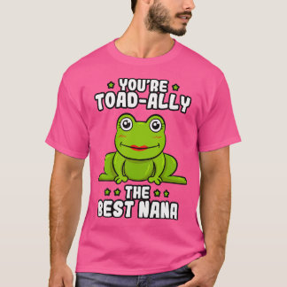 Toad-Ally the Best Nana Frog Älskare Toad Grandmot T Shirt