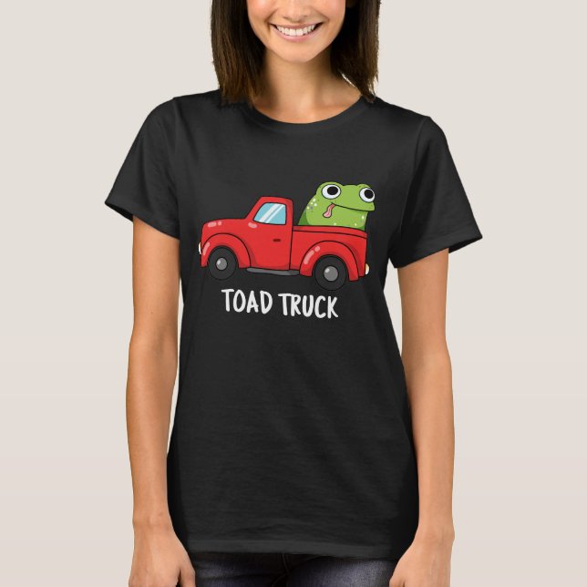 Toad Lastbil Funny Tow Lastbil Pun Mörk BG T Shirt (Framsida)