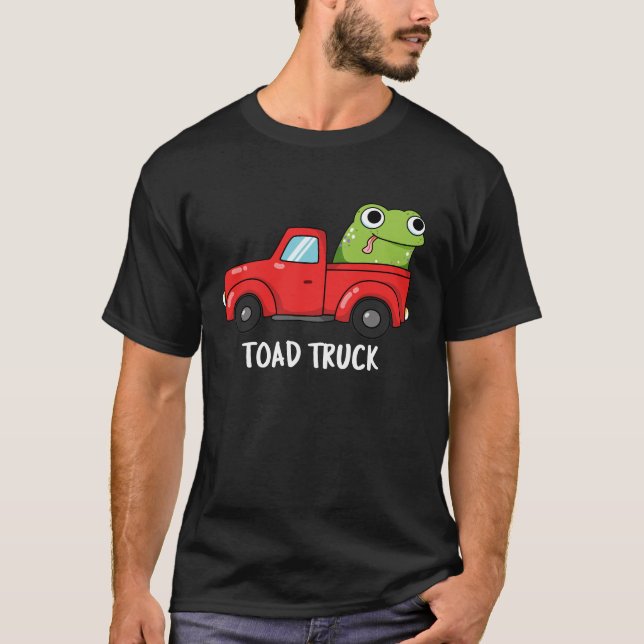 Toad Lastbil Funny Tow Lastbil Pun Mörk BG T Shirt (Framsida)