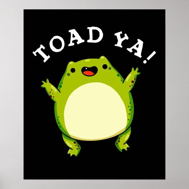 Toad Ya Funny Frog Pun Mörk BG Poster (Framsidan)