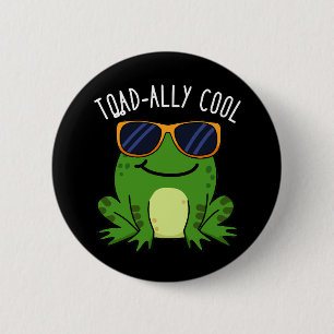 Toadally Coola Funny Toad Pun Mörk BG Knapp