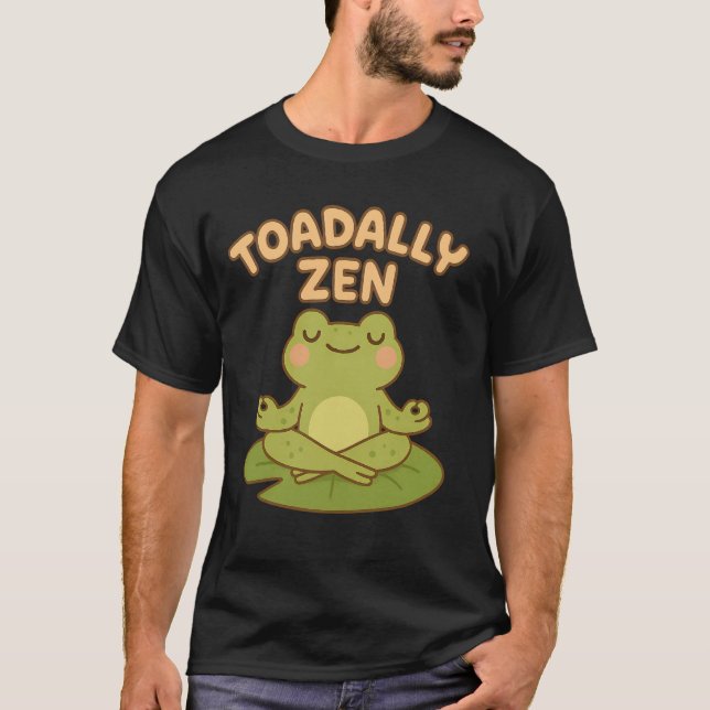 Toadally Zen Funny Toad Frog Meditating Mindfulnes T Shirt (Framsida)