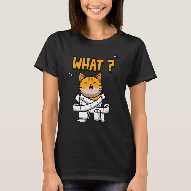 Toalettpappersrulle Katt Vad T Shirt (Framsida)