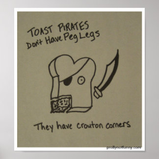 Toast Pirater har inte Peg Ben Poster