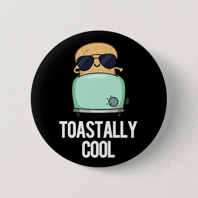 Toastally Coola Funny Toast Pun Mörk BG Knapp (Framsida)