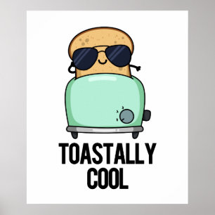 Toastally Coola Funny Toast Pun Poster