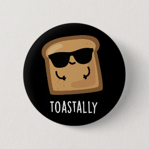 Toastally Funny Toast Bread Pun Mörk BG Knapp