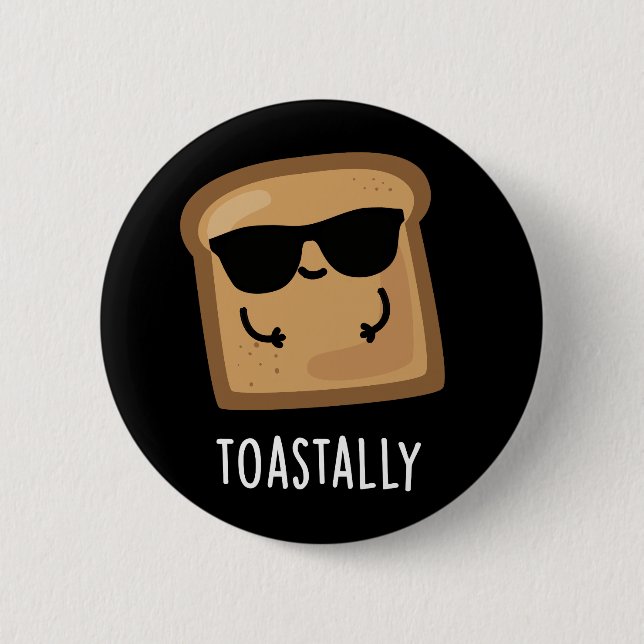 Toastally Funny Toast Bread Pun Mörk BG Knapp (Framsida)