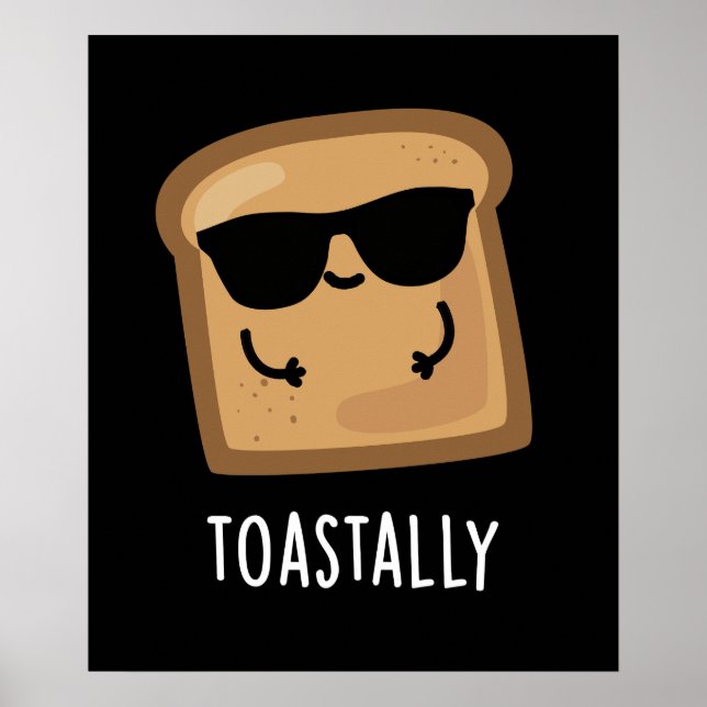 Toastally Funny Toast Bread Pun Mörk BG Poster (Framsidan)
